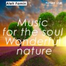 Aleh Famin - Music for the soul Wonderful nature