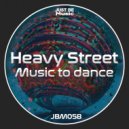 Heavy Street - Music to dacen