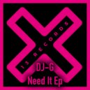 DJ-G - Need It (Original Mix)