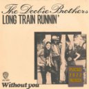 The Doobie Brothers - Long Train Runnin'