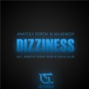 Anatoly Popov & Klan Kenedy - Dizziness ()