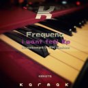 Frequenc - I Want Feel