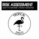 Risk Assessment - Highly Addictive