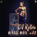 DJ Retriv - Bass Box #22
