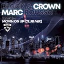 Block & Crown feat. Marc Rousso - Movin On Up