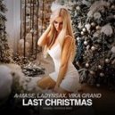A-Mase Ft. Ladynsax & Vika Grand - Last Christmas