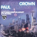 Block & Crown feat. Paul Parsons - Nothing Keep Us Apart