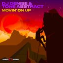 DJ Denise, Tone Abstract - Movin' On Up