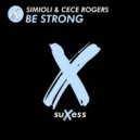 Simioli & Cece Rogers - Be Strong