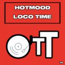Hotmood - Loco Time