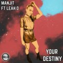 Manjit Ft Leah.O - Your Destiny