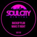 Backup Plan - Make It Right