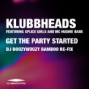 Klubbheads, Splice Girls, Mc Hughie Babe - Get The Party Started