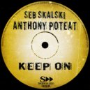 Seb Skalski , Anthony Poteat - Keep On