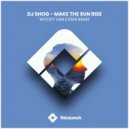 DJ SHOG - Make The Sun Rise