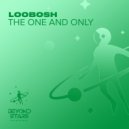 Loobosh - The One And Only