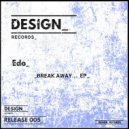 EDO (UK) - Break Away (Original Mix)