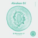 Abraham DJ - El Momento (Gerard FM Remix)