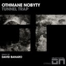 Othmane Nobyty - Tunnel Trap