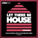 Felix Leiter & LEFTI & The Melody Men - Higher
