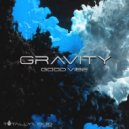 Gravity - Good Vibe