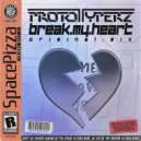 Prototyperz - Break My Heart