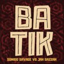 Sonido Savage, Jah Sazzah - Batik