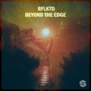 RFLKTD - Beyond The Edge