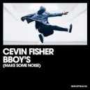 Cevin Fisher - BBoy\'s (Make Some Noise) (Dub Mix)