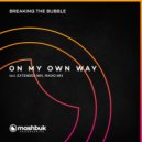 Breaking The Bubble, Mashbuk Music - On My Own Way