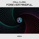 Paul Clark (UK) - Forever Mindful
