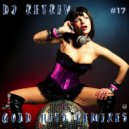 DJ Retriv - Gold Hits Remixes #17