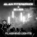 Alan Fitzpatrick & Bklava - Flashing Lights