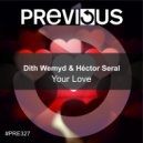 Dith Wemyd & Hector Seral - Your Love