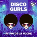 Disco Gurls - Ritmo De La Noche