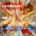 SmashDJs ft. Silver Nail - 100 Friends