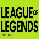 Felps Music - League Of Legends