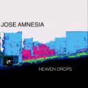 Jose Amnesia - Heaven Drops
