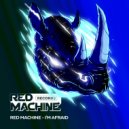 Red Machine - I\'m Afraid (Radio Edit)