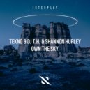 TEKNO, DJ T.H., Shannon Hurley - Own The Sky