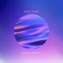 Moe Turk - Neon Dreams