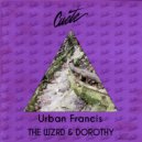 Urban Francis - THE WZRD & DOROTHY
