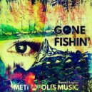 Bonnie Legion & Metropolis Music - Gone Fishin'