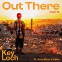 Key Loch & Gabe Rizza & Avery May Parker & Sahra - Out There (feat. Gabe Rizza, Avery May Parker & Sahra)