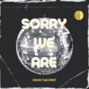 Sorry We Are - Risked It All (Original Mix)