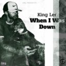King Ler - When I Was Down