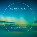 Fog Pilot, Becky - Spaced Out