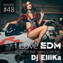 Dj Ellika - I Love EDM #48 ()