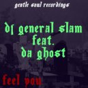 DJ General Slam Feat. Da Ghostza - Feel You
