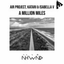 Air Project & Katari Feat. Isabella V - A Million Miles (Original Mix)